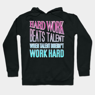 Hard Work Beats Talent Motivational Quote Hoodie